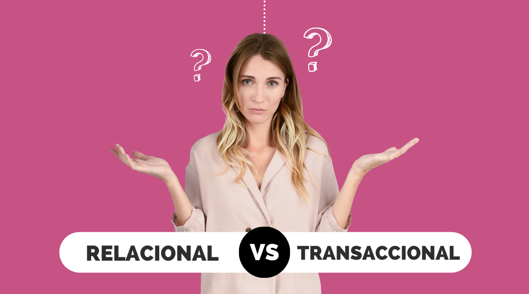 Marketing transaccional VS relacional