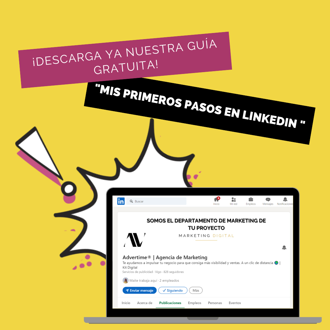 Guía de Linkedin, inicia tu posicionamiento. Advertime agencia de marketing digital en Vigo Guía de Linkedin, inicia tu posicionamiento. Advertime agencia de marketing digital en Vigo